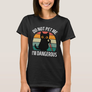 Nicht streicheln, ich bin gefährlich Katzen Katz T-Shirt