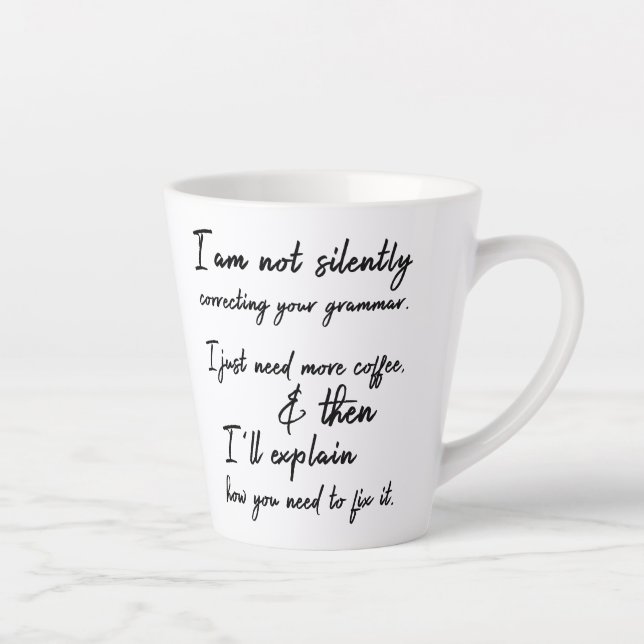 Nicht stumm korrigieren Sie Ihr Grammatik, sondern Milchtasse (Rechts)