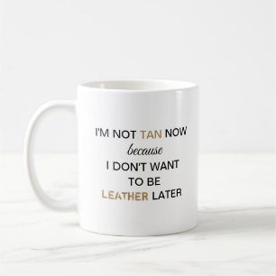Nicht Tan Now Funny Kaffeetasse