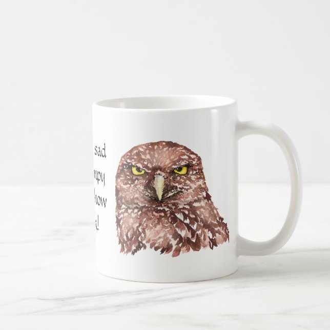 Nicht traurig oder gruselig so sehe ich wie Owl au Kaffeetasse (Rechts)