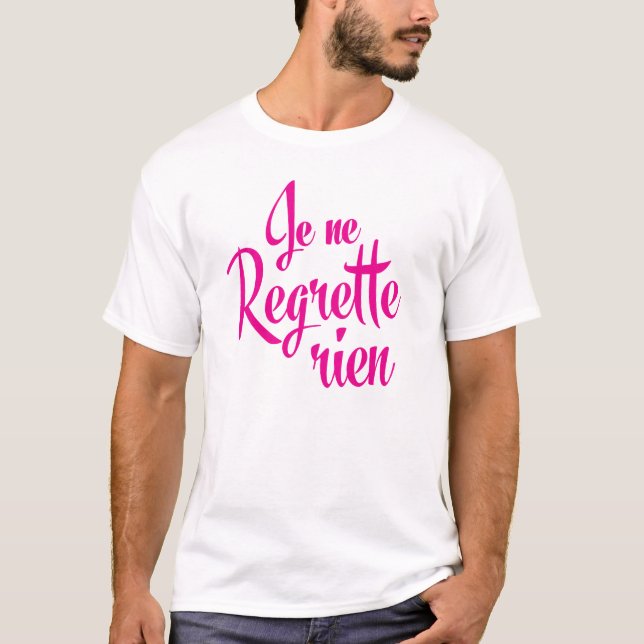 Nicht traurig über alles - Je Ne Regrette Rien T-Shirt (Vorderseite)