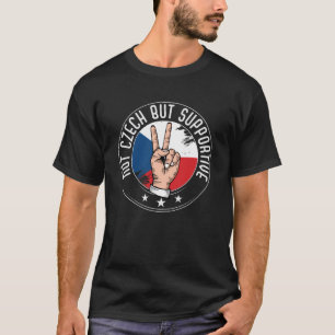 Nicht tschechisch, aber unterstützend Tourist Tsch T-Shirt