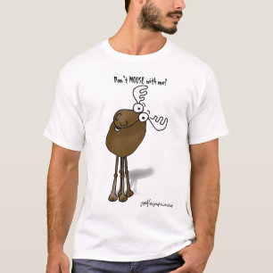 Nicht tun ELCHE mit mir! T-Shirt