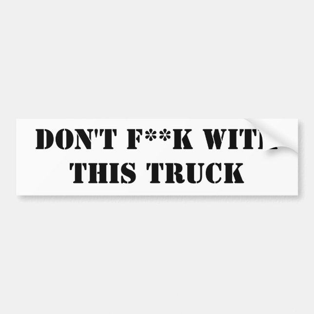 Nicht tun F ** k mit diesem LKW Autoaufkleber (Vorne)