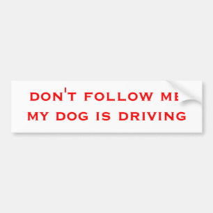 nicht tun Follow-me, das mein Hund fährt Autoaufkleber