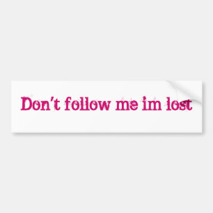 Nicht tun Follow-me im verloren Autoaufkleber