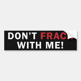 Nicht tun FRACK mit mir! - Autoaufkleber