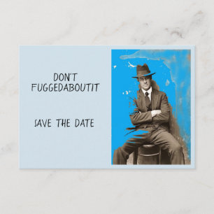 Nicht tun Fuggedaboutit Save The Date