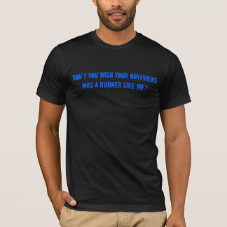 Nicht tun Sie Wunsch, den Ihr Freund ein Läufer T-Shirt