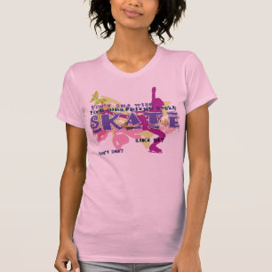 Nicht tun Sie Wunsch, den Ihre Freundin SKATE wie T-Shirt
