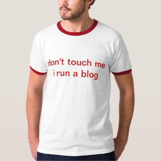 nicht tun Touch ich, den ich einen Blog laufen T-Shirt
