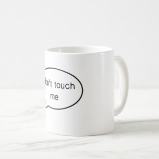 Nicht tun Touch ich! Kaffeetasse