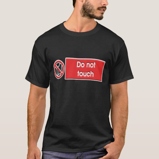 Nicht tun Touch T-Shirt (Vorderseite)