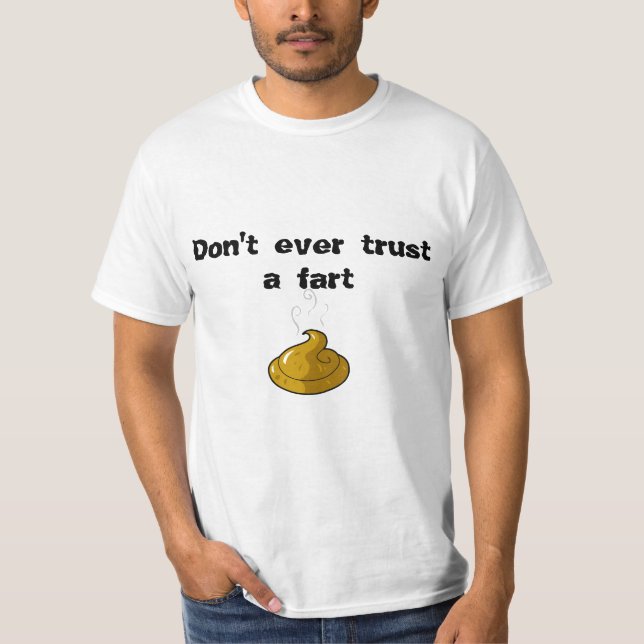 Nicht überhaupt vertrauen Sie einer Furz T-Shirt (Vorderseite)