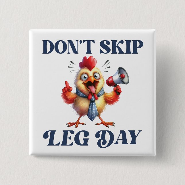 Nicht überspringen Leg Day lustiges Huhn Button (Vorderseite)