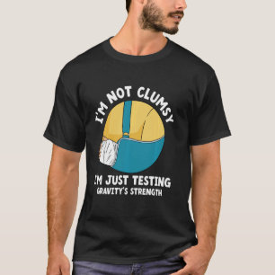 Nicht unbeholfen, nur das Testen von Gravity's Stä T-Shirt