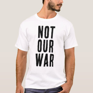 NICHT UNSER KRIEG T-Shirt