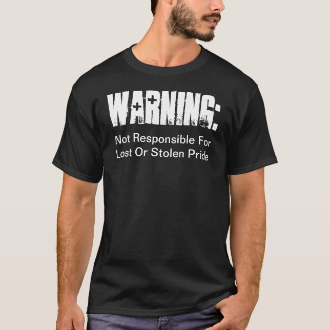 Nicht verantwortlich für verlorenen Stolz T-Shirt (Vorderseite)