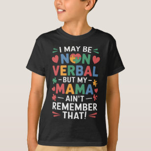 Nicht Verbal, aber Mama kennt Autismus Humor  T-Shirt