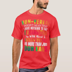 Nicht verbal Gemein, dass ich nichts Neueres zu sa T-Shirt