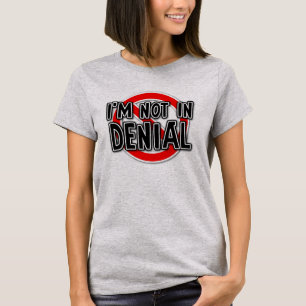 Nicht verdrängend Lustiges T-Shirt Humor