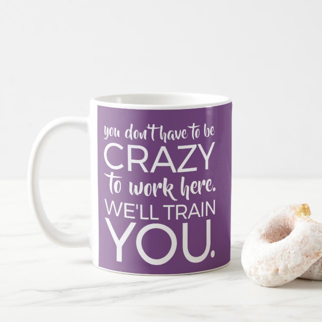 nicht verrückt bearbeiten Sie hier uns ausbildet Kaffeetasse (Mit Donut)