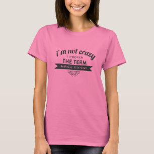 Nicht verrückt bevorzugen Sie den unglaublich T-Shirt