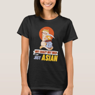 Nicht verrückt Nicht reich Nur asiatisch  Katze mi T-Shirt
