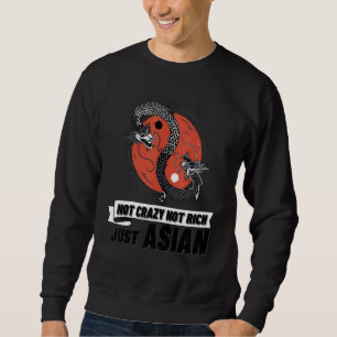 Nicht verrückt, nicht reich nur asiatische Yin und Sweatshirt
