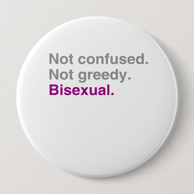 Nicht verwirrt. Nicht gierig. Bisexuell Button (Vorderseite)