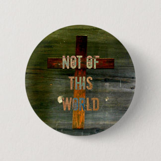 "Nicht von dieser Welt" Gewohnheit christlich Button