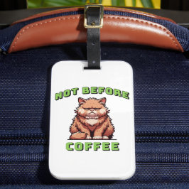 Nicht vor dem Kaffee Gepäckanhänger