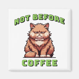 Nicht vor dem Kaffee Magnet