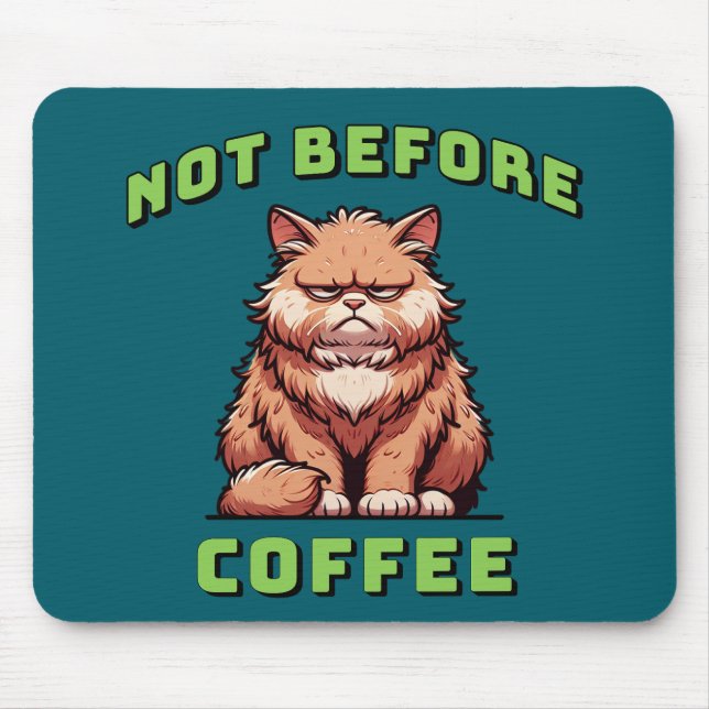 Nicht vor dem Kaffee Mousepad (Vorne)