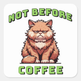 Nicht vor dem Kaffee Quadratischer Aufkleber