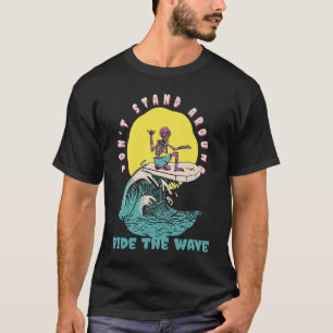 Nicht vor dem Wellenreiten stehen T-Shirt