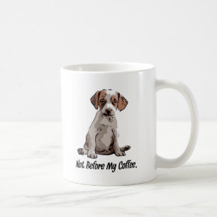 Nicht vor meinem Kaffee Kaffeetasse