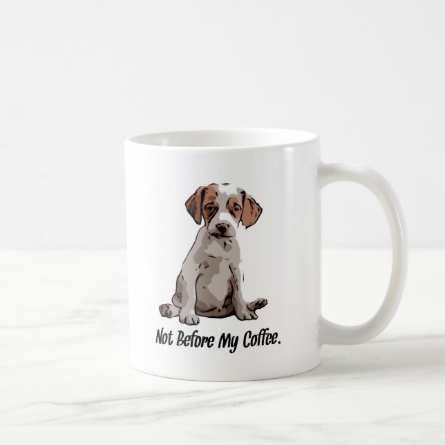 Nicht vor meinem Kaffee Kaffeetasse (Rechts)