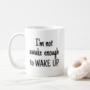 Nicht wach genug, um lustig aufzuwachen kaffeetasse