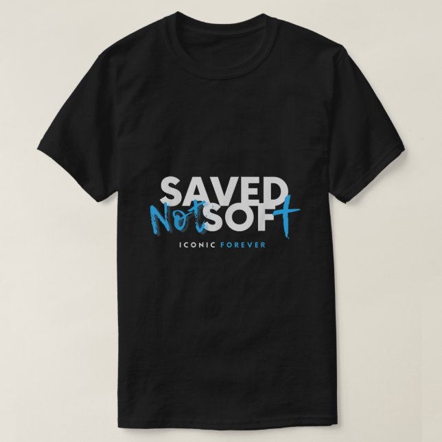 Nicht weich gerettet, Gerettet von Grace Christlic T-Shirt (Design vorne)