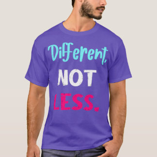 Nicht weniger Behindertenbewusstsein T-Shirt