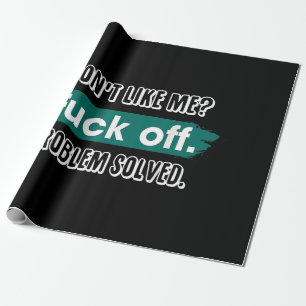 Nicht wie ich F*ck Off Problem gelöst lustige Sass Geschenkpapier