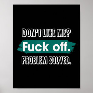Nicht wie ich F*ck Off Problem gelöst lustige Sass Poster