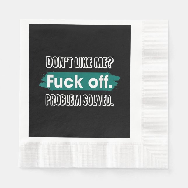 Nicht wie ich F*ck Off Problem gelöst lustige Sass Serviette (Vorderseite)