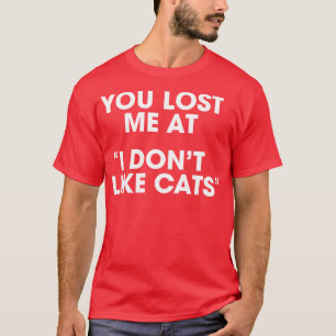 Nicht wie Katzen T-Shirt