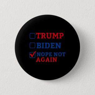 Nicht wieder Abstimmung 2024 gegen Trump gegen Bid Button