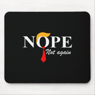 Nicht wieder lustig Trump Apparel Nope nicht wiede Mousepad