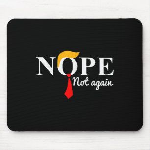 Nicht wieder lustig Trump Apparel Nope nicht wiede Mousepad