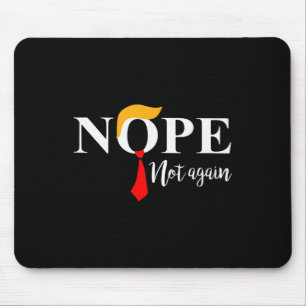 Nicht wieder lustig Trump Apparel Nope nicht wiede Mousepad