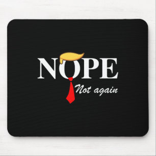 Nicht wieder lustig Trump Apparel Nope nicht wiede Mousepad